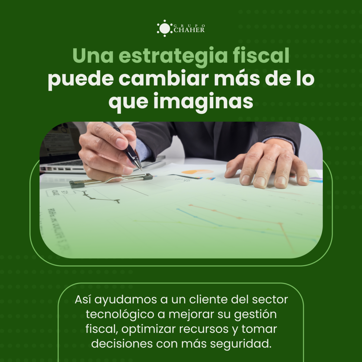 Uno de nuestros clientes transformó su estrategia fiscal, descubre cómo