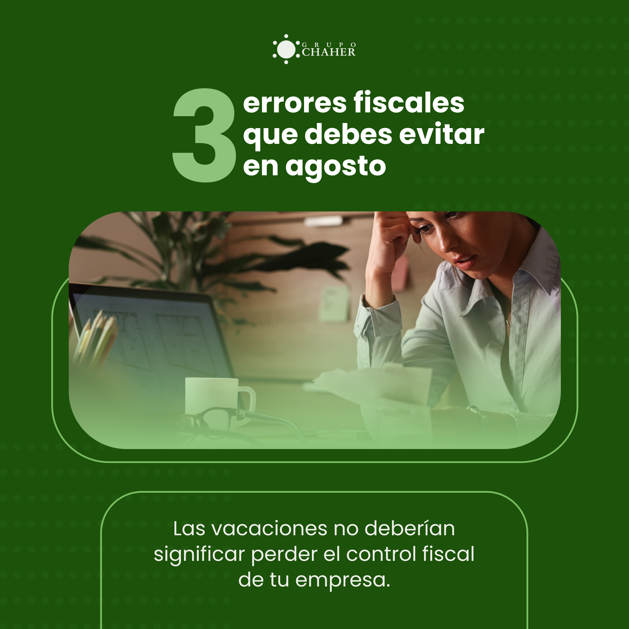 Featured image for “3 errores comunes en la planificación fiscal de agosto”